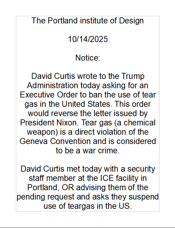 A notice from The Portland Institute of Design dated 10/14/2025, discussing David Curtis's request to the Trump Administration for an Executive Order to ban tear gas in the U.S. and its implications related to the Geneva Convention.